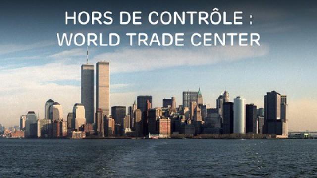 Hors de contrôle : World Trade Center