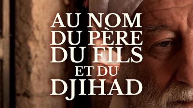 Au nom du père, du fils et du dijhad (2)