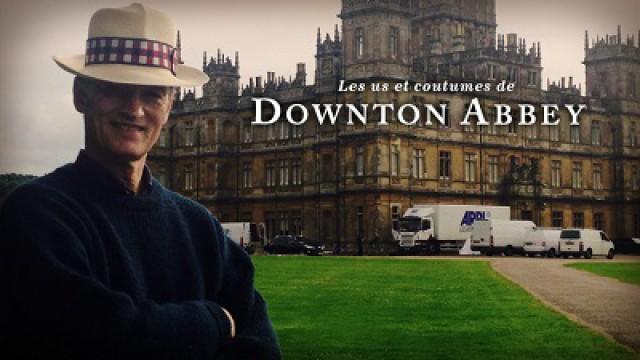 Les us et coutumes de Downton Abbey