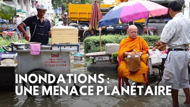 Inondations, une menace planétaire (2)