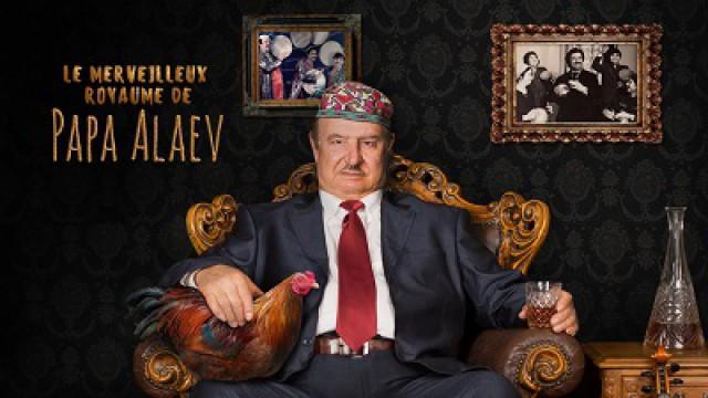 Le merveilleux royaume de papa Alaev