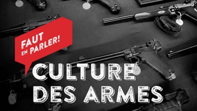 Faut en parler (1) - Culture des armes