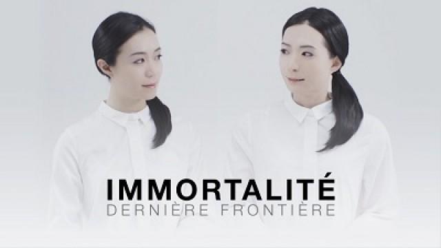 Immortalité, dernière frontière