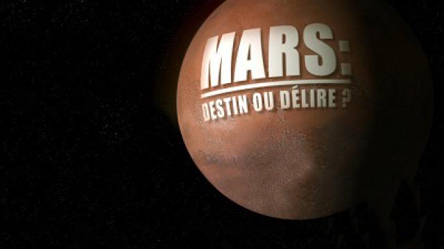 Mars, destin ou délire?