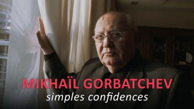 Mikhail Gorbatchev, simples confidences