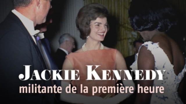 Jackie Kennedy - militante de la première heure