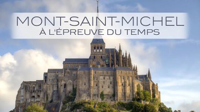 Mont-Saint-Michel : à l'épreuve du temps