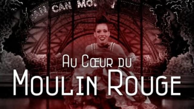 Au coeur du Moulin-Rouge
