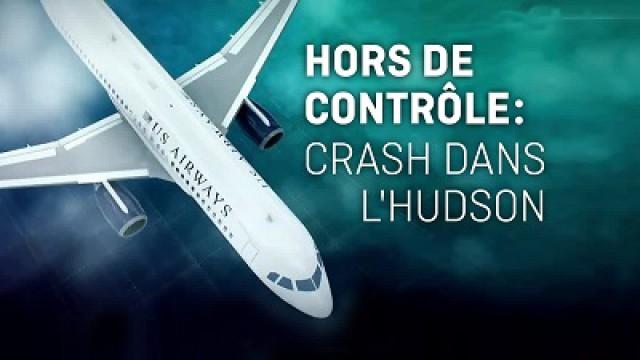 Hors de contrôle (1): Vol 1549: crash dans l'Hudson