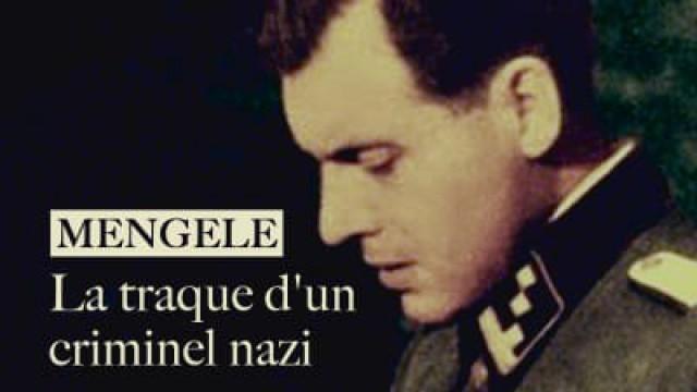 Mengele, la traque d'un criminel Nazi