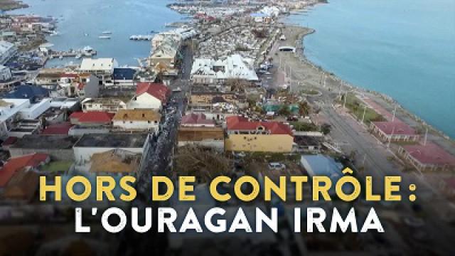 Hors de contrôle - L'ouragan Irma
