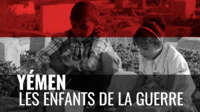 Yémen, les enfants de la guerre