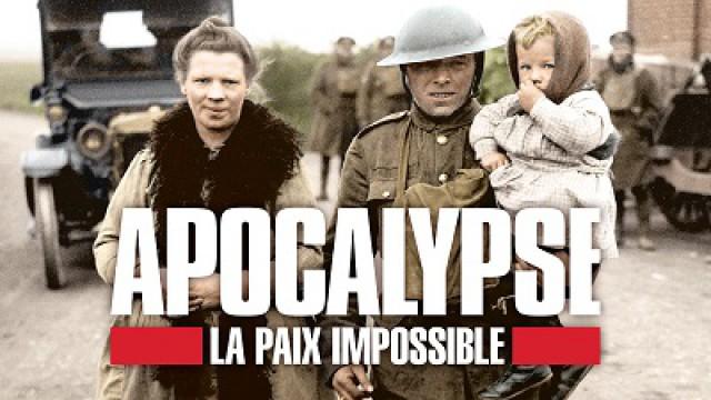 Apocalypse, la paix impossible (2): retour vers l'enfer