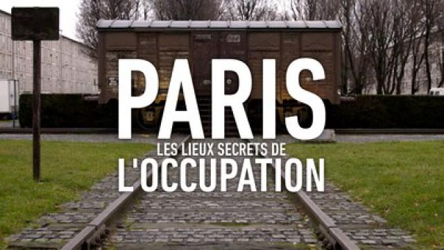 Paris: les lieux secrets de l'Occupation