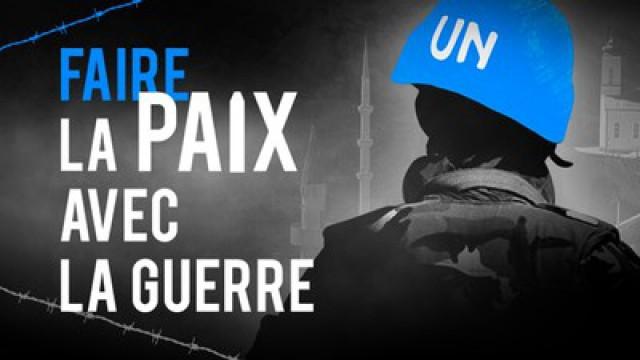 Faire la paix avec la guerre