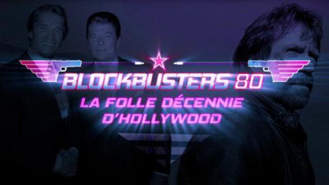 Blockbusters 80: la folle décennie d'Hollywood