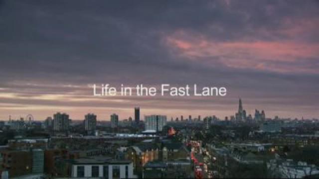 Life in the Fast Lane