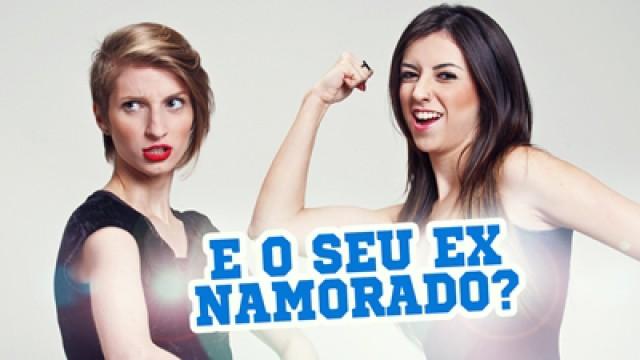 E o Seu Ex-Namorado?