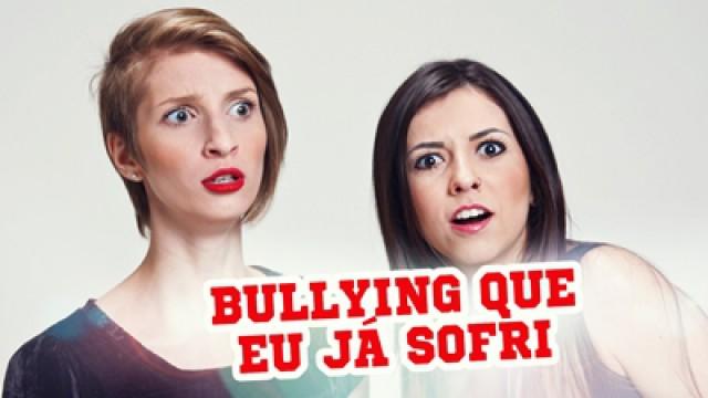 Bullying Que Eu Já Sofri