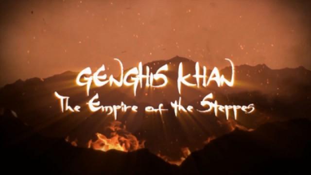 Genghis Khan: The Empire of the Steppes