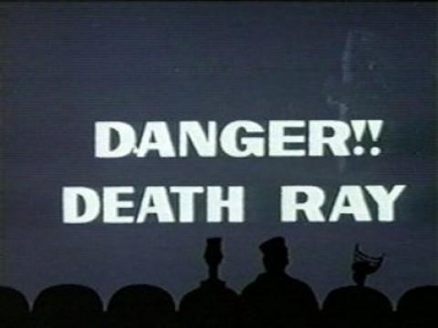 Danger!! Death Ray