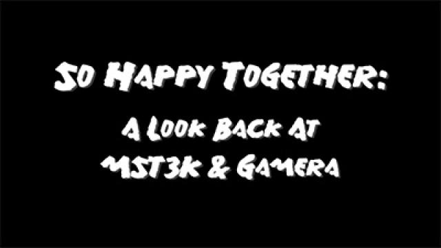 So Happy Together: A Look Back At MST3K & Gamera