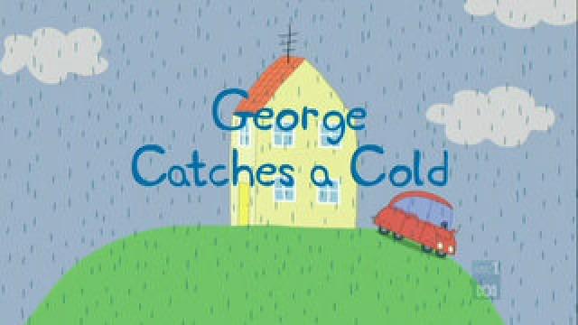 George Catches a Cold