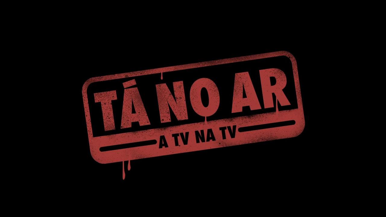 Tá no Ar: A TV na TV