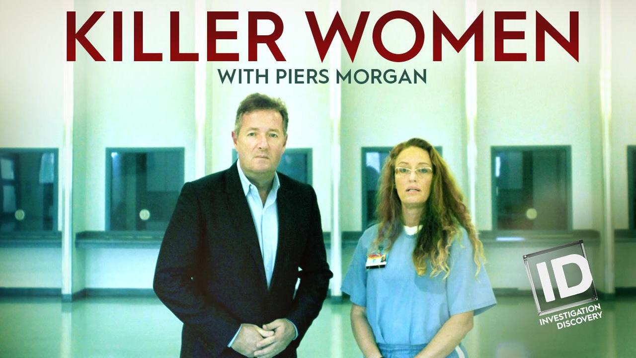 Killer Women with Piers Morgan