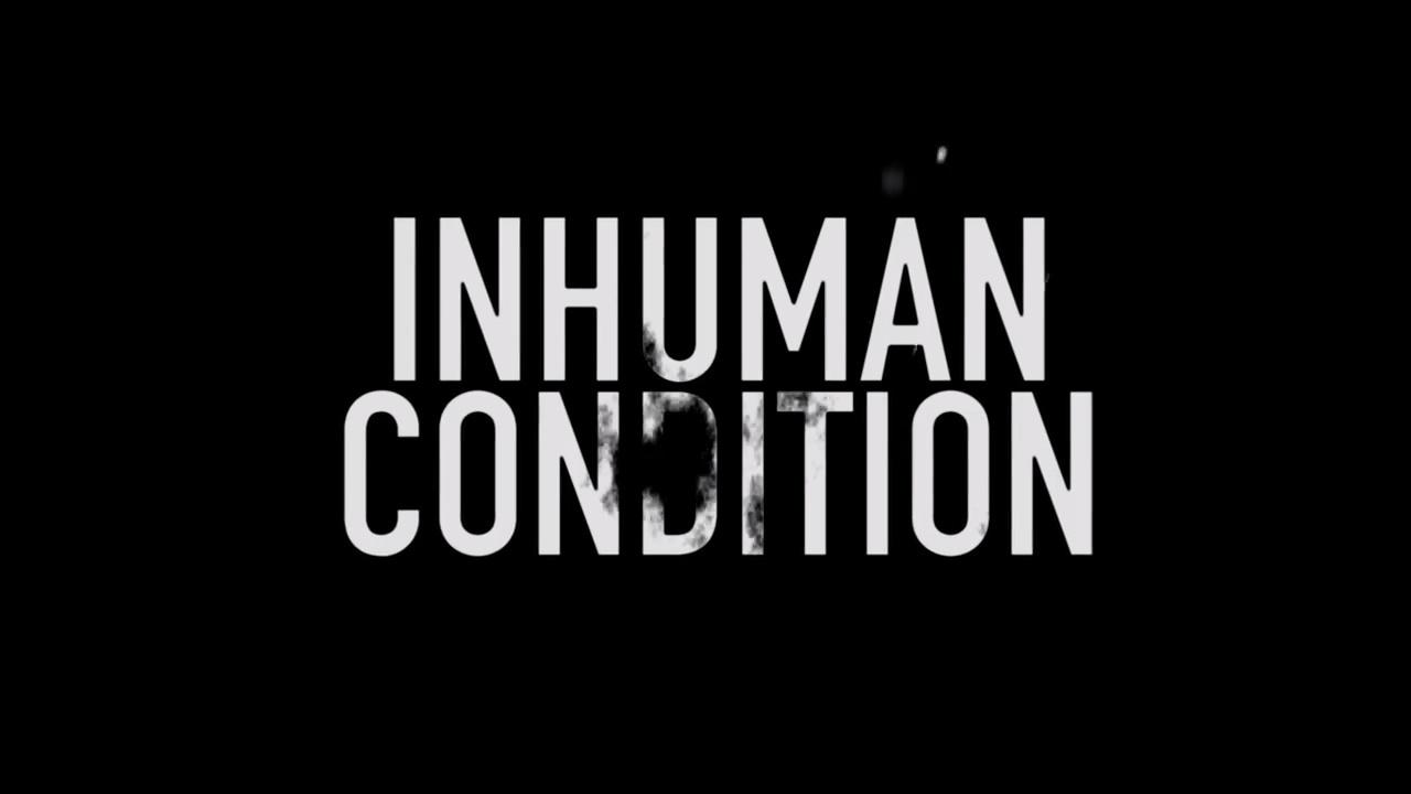 Inhuman Condition