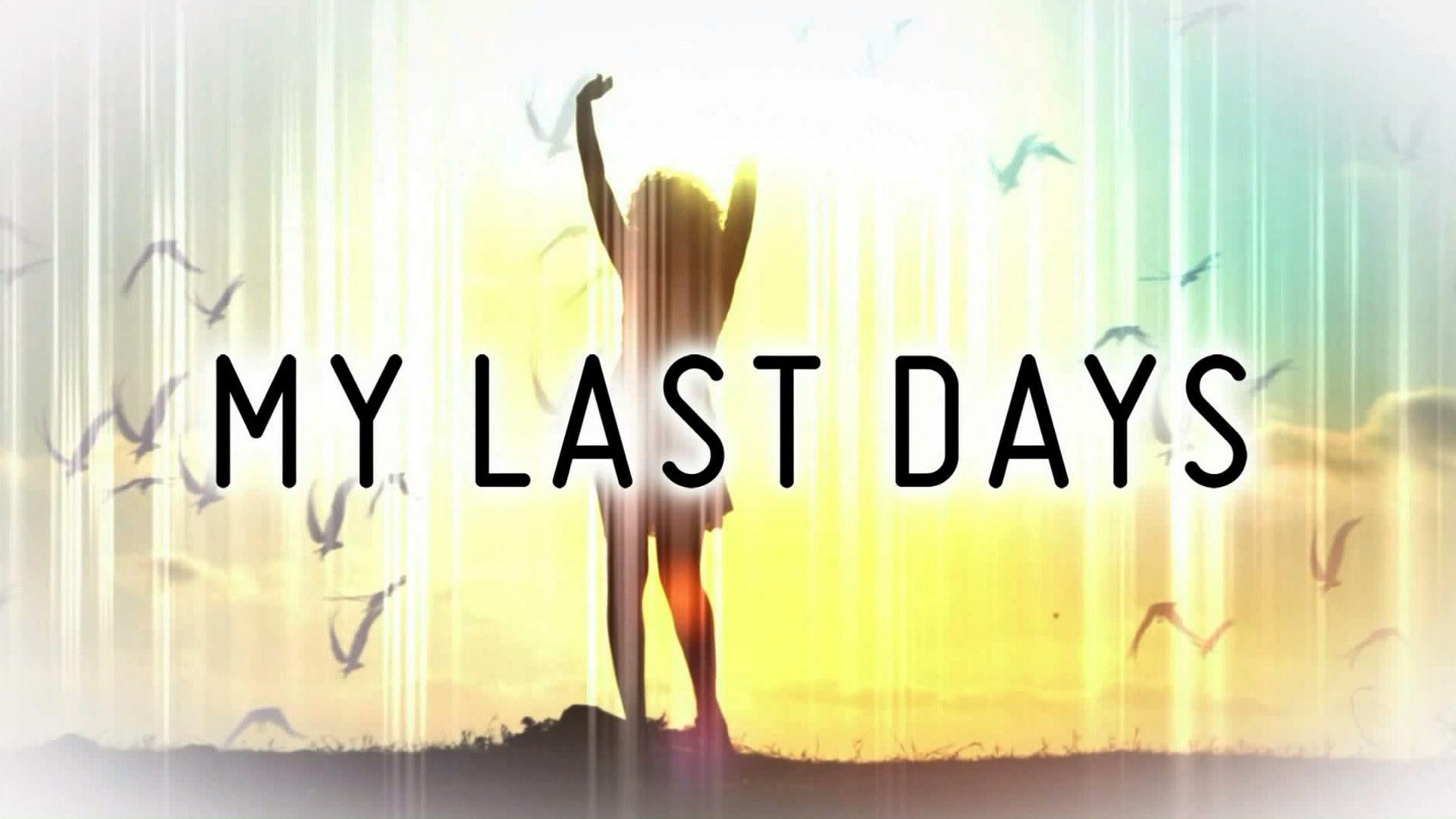 My Last Days