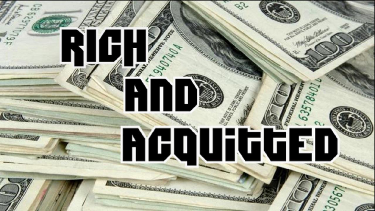 Rich and Acquitted