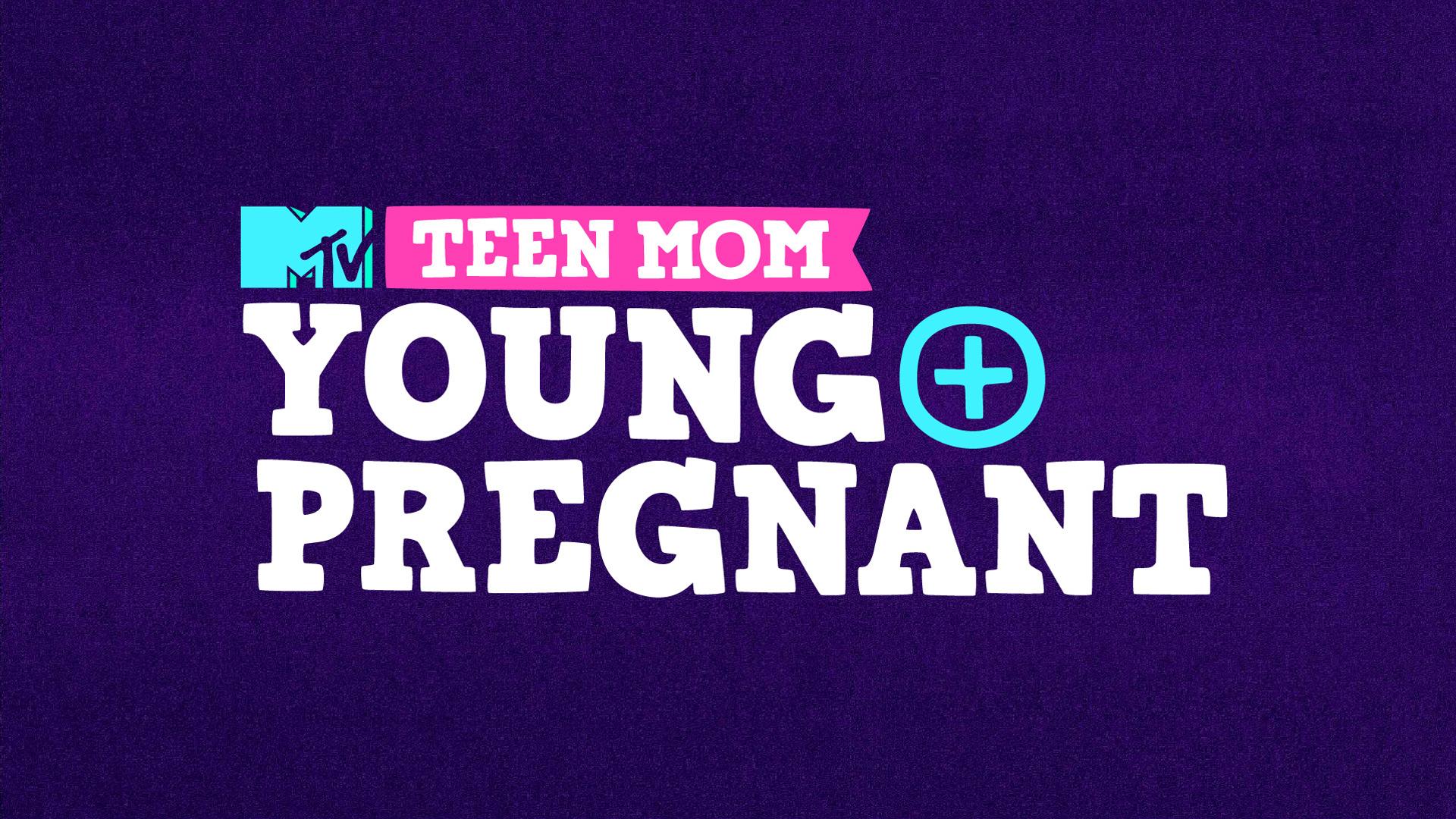 Teen Mom: Young + Pregnant