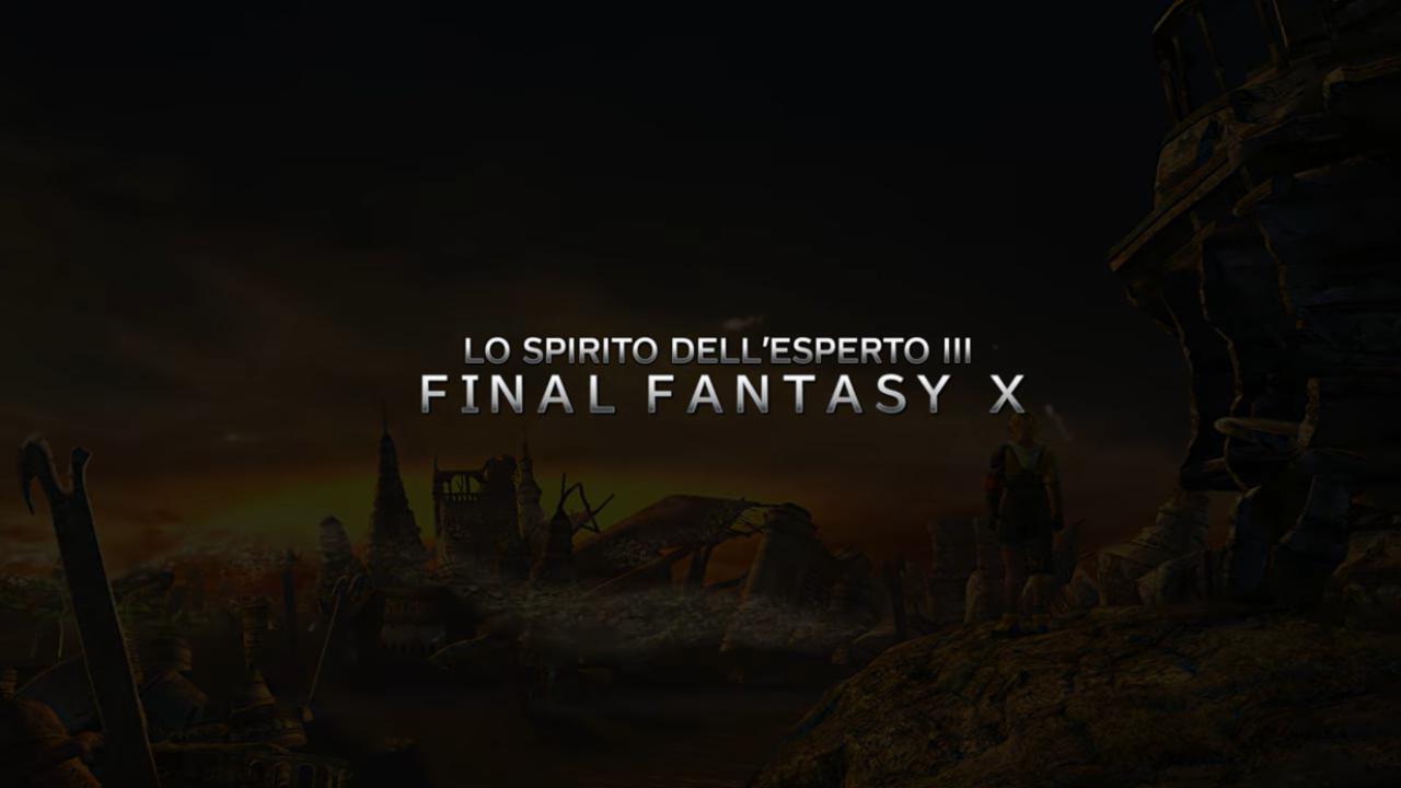 Lo Spirito dell'Esperto III - Final Fantasy X
