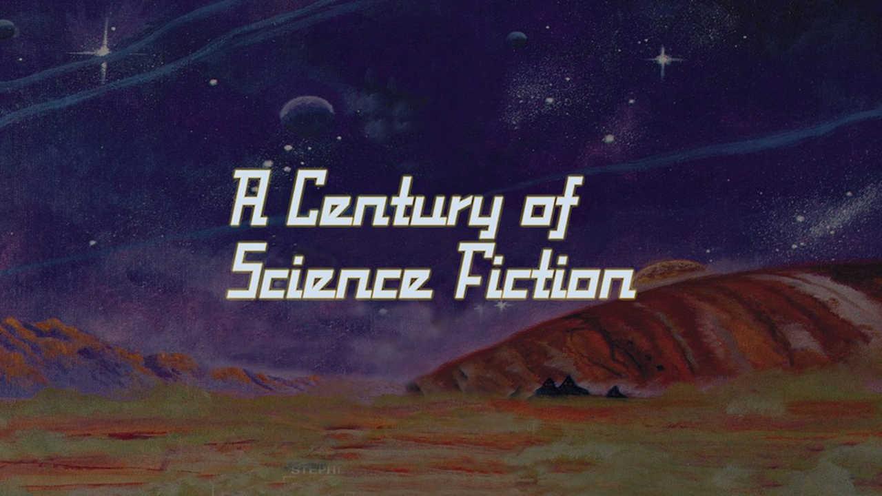 A Century of Science Fiction