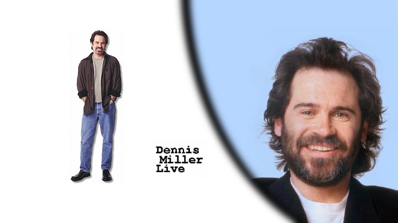 Dennis Miller Live