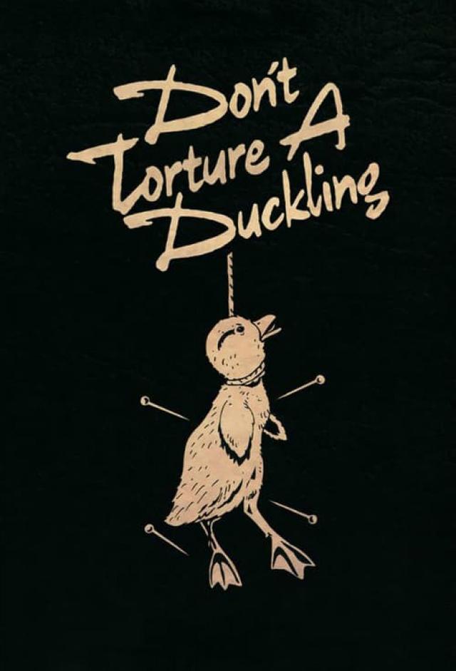 Don't Torture a Duckling