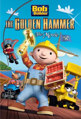 Bob the Builder: Legend of the Golden Hammer