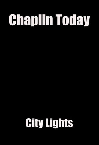 Chaplin Today: City Lights