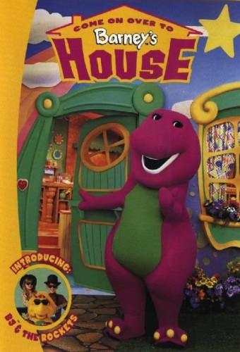 Come On Over to Barney's House