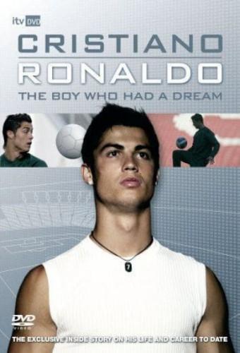 Cristiano Ronaldo: The Boy Who Had a Dream