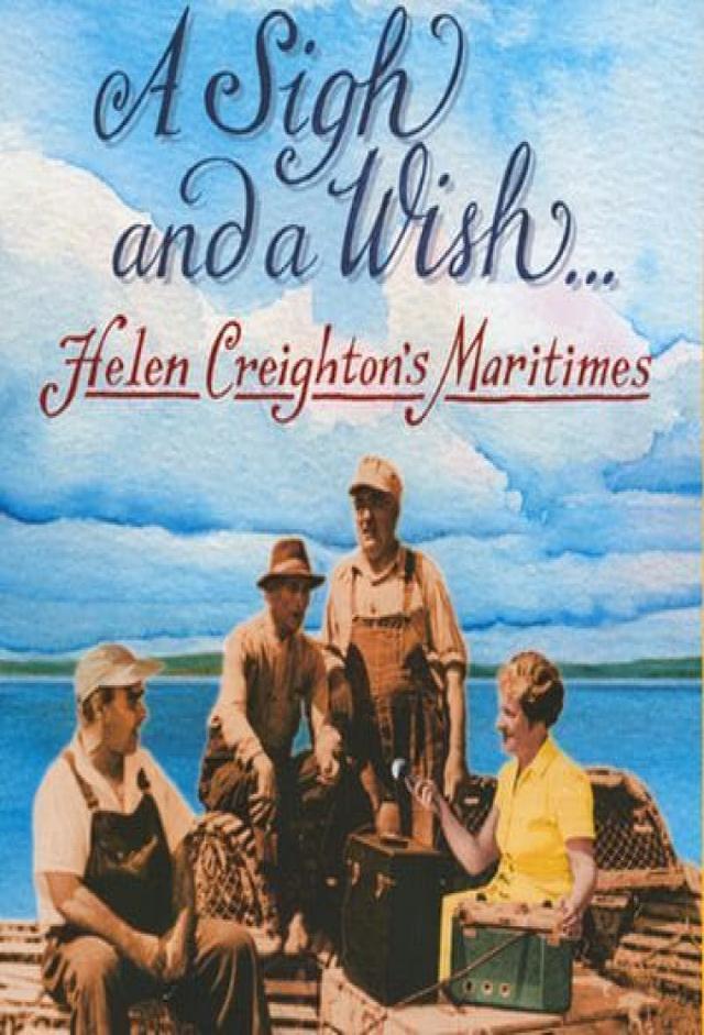 A Sigh and a Wish: Helen Creighton's Maritimes