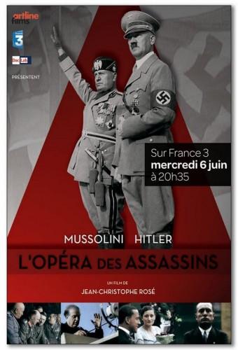 Mussolini - Hitler, L’Opéra des Assassins