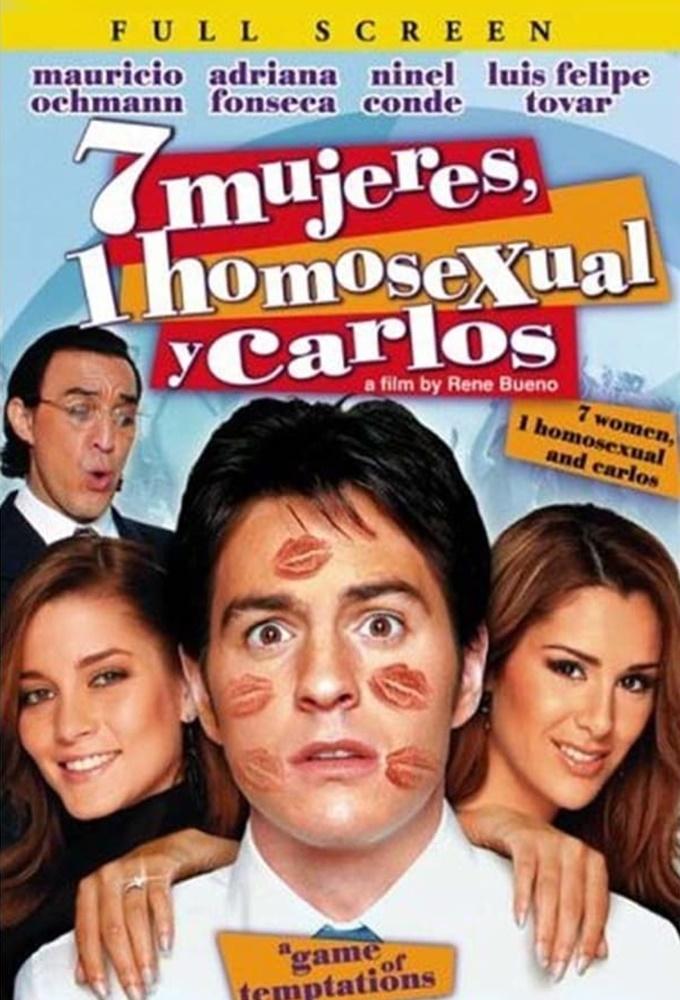 7 women, 1 homosexual and Carlos