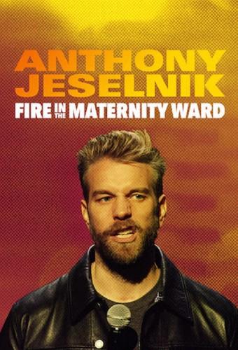 Anthony Jeselnik: Fire in the Maternity Ward