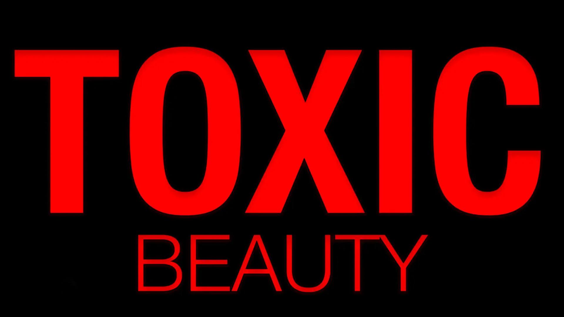 Toxic Beauty