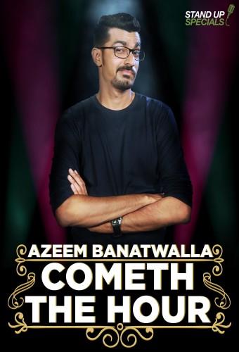 Azeem Banatwalla: Cometh the Hour