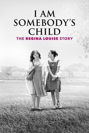 I Am Somebody's Child: The Regina Louise Story