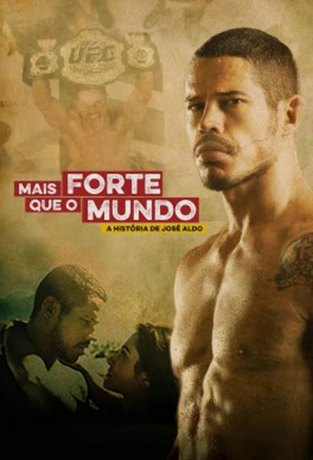 Mais Forte que o Mundo - A História de José Aldo