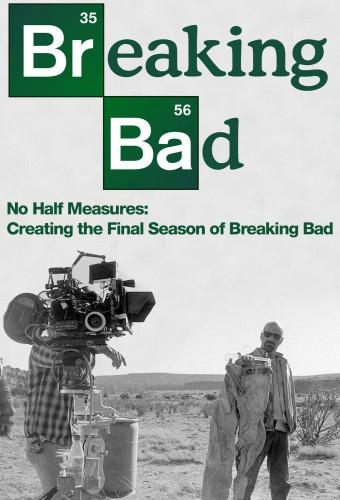 No Half Measures: Creating the Final Season of Breaking Bad